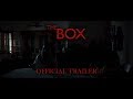 The Box (2018) Official Trailer
