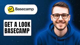 How To Get A Look Basecamp [2026 Guide]