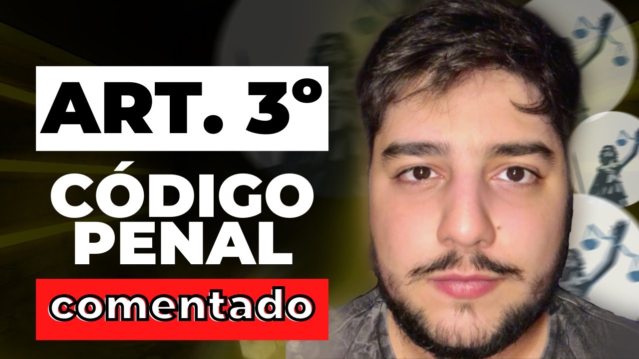 Código Penal Comentado: artigo 3º [Concursos Públicos/OAB]