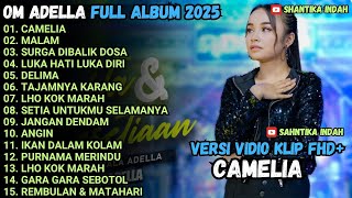 Download lagu CAMELIA - MALAM - SURGA DIBALIK DOSA - OM ADELLA FULL ALBUM TERBARU 2025 mp3