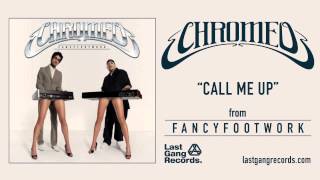 Chromeo - Call Me Up