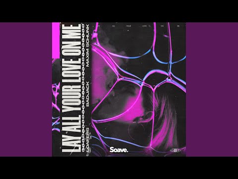 Lay All Your Love On Me