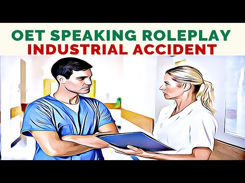 OET SPEAKING ROLE PLAY SAMPLE FOR NURSES - INDUSTRIAL ACCIDENT | MIHIRAA