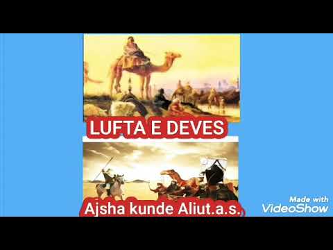 1.LUFTA E DEVES .PJESA E PARE. (AISHA KUNDER ALIUT).