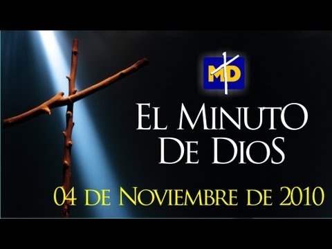Fiel servidor de Jesús - El Minuto de Dios -  Jueves 04/11/2010
