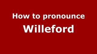 How to pronounce Willeford