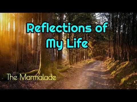 Reflection of My Life -  Marmalade lyrics