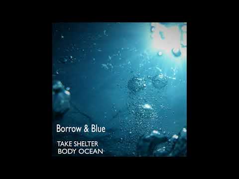 Take Shelter - Take Shelter Borrow & Blue EP Body Ocean