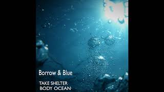 Take Shelter Borrow & Blue EP Body Ocean