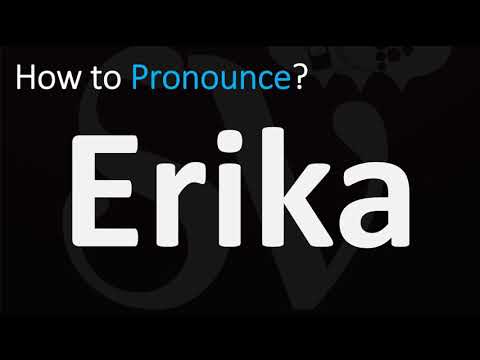 How to Pronounce Erika? (CORRECTLY)