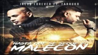 Jacob Forever Ft. Farruko - Hasta Que Se Saque El Malecon [Remix]