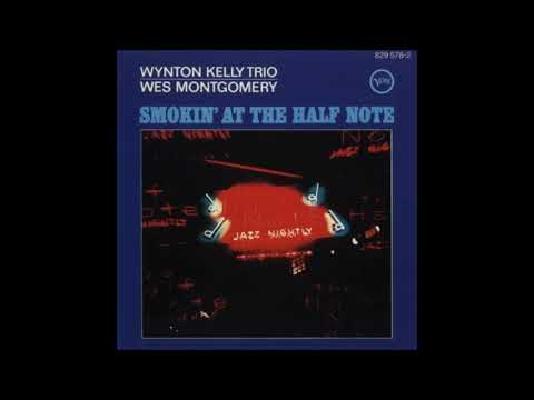 Wes Montgomery & Wynton Kelly Trio - Smokin' At The Half Note - 03 - Unit 7