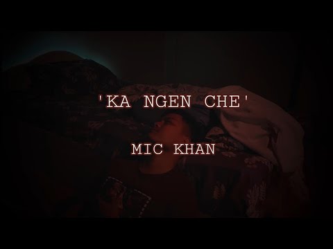 Mic Khan - Ka ngen che ( MV )
