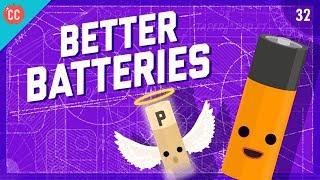 Why It's So Hard To Make Better Batteries: Crash Course Engineering #32