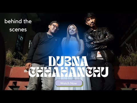 Behind the Scene Dubna Chhahanchu (Official Video) | ACS Bhuju