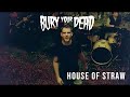 Bury Your Dead – House of Straw (OFFICIAL VIDEO)