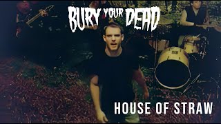 Bury Your Dead – House of Straw (OFFICIAL VIDEO)