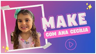 MAKE com Ana Cecília - Um tutorial de maquiagem perfeito para vocês!