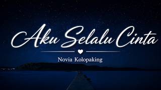 Download lagu Novia Kolopaking - Aku Selalu Cinta mp3