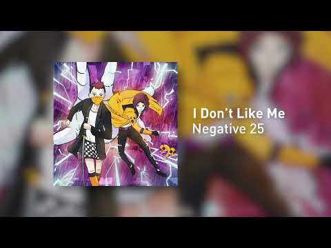 I Dont Like Me - Negative 25