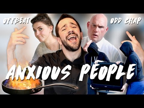 Offbeat & Odd Chap - Anxious People (FULL VIDEO!)