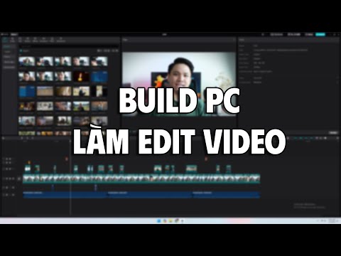 Build PC để edit, nên xem qua!