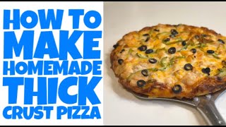 Pizza Dough Recipe - How to make Thick Crust Pizza
