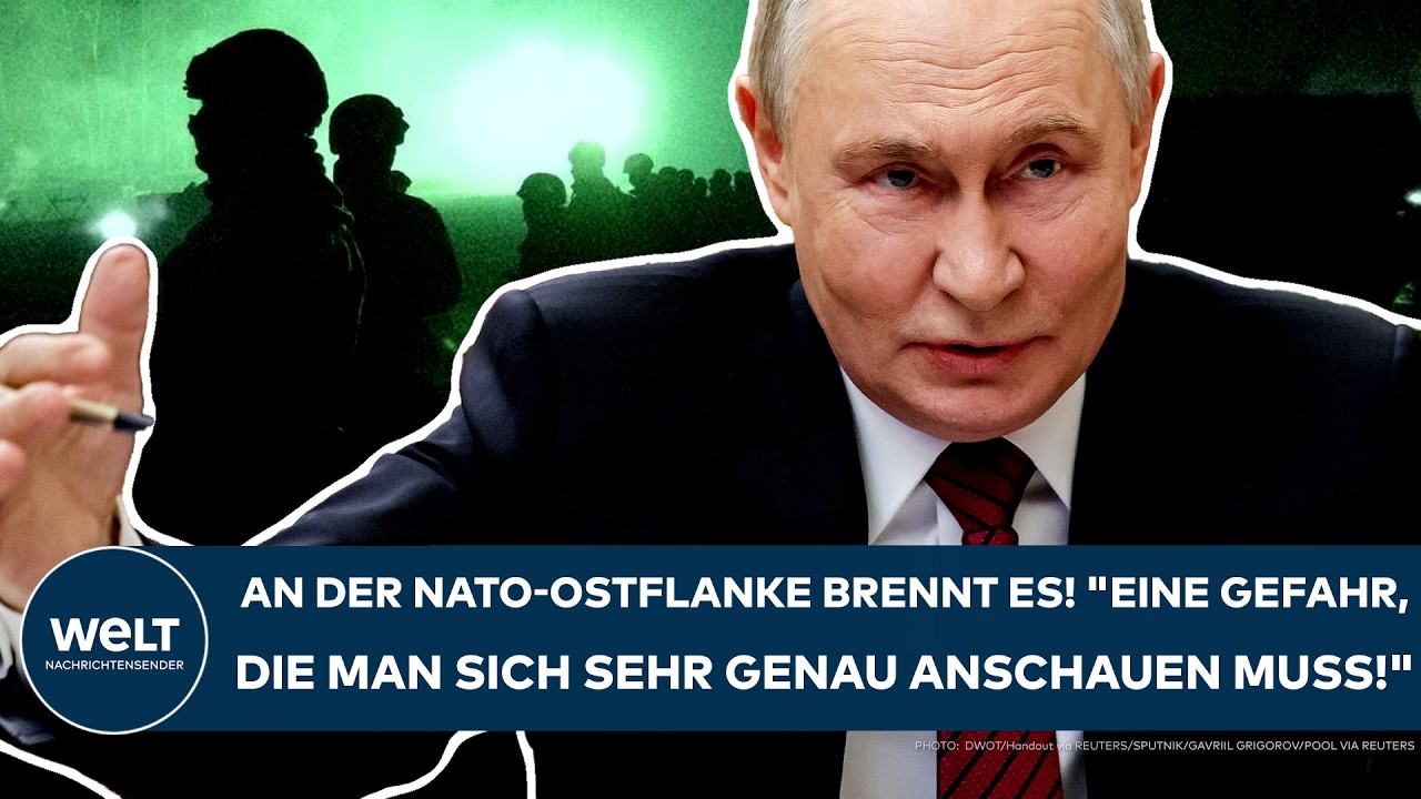 PUTINS KRIEG: An der Nato-Ostflanke brennt es! "Eine Gefahr, die man sich sehr genau anschauen muss"