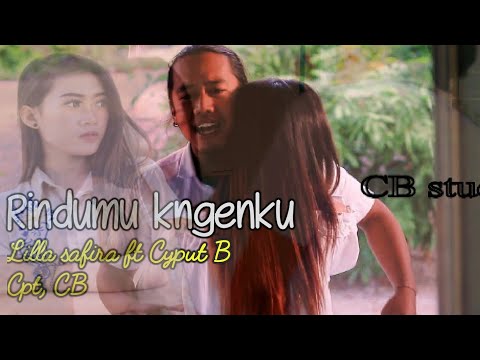 Rindumu kanganku _ Lilla safira ft Cyput,B ( music vidio official )