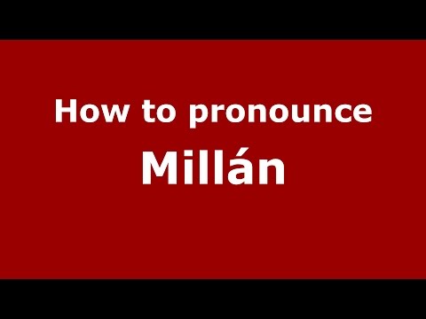 How to pronounce Millán