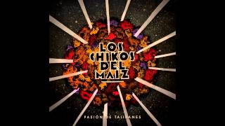 Los Chikos del Maíz - Fear of a Mazorka Planet