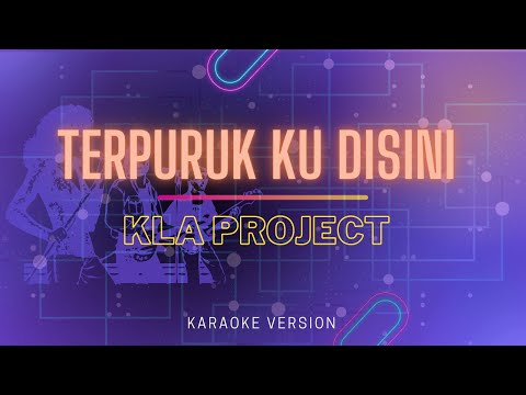Kla Project - Terpuruk Ku Disini - Karaoke Version