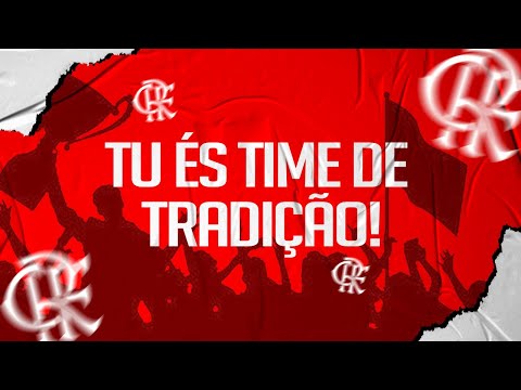 Música do Flamengo - Tu és time de tradição!