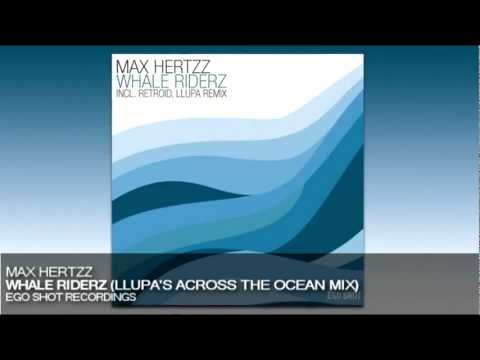 Max Hertzz - Whale Riderz (Llupa's Across The Ocean Mix)