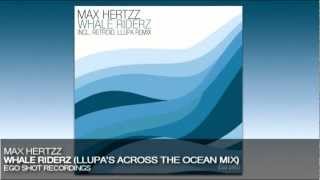 Max Hertzz - Whale Riderz (Llupa's Across The Ocean Mix)