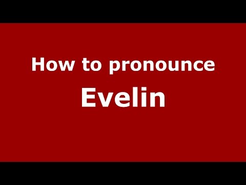 How to pronounce Evelin