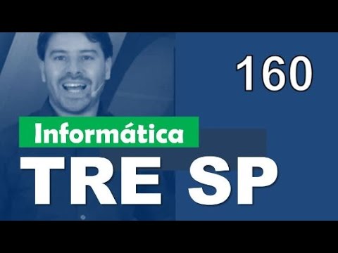 Informática Concurso TRE SP 2016 2017 # 160