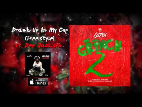 LaTre' ft. Dee Jackson - Drank Up In My Cup (freestyle)