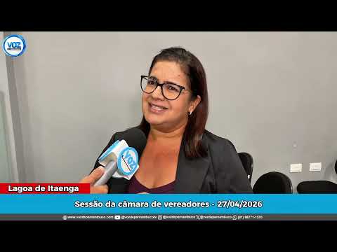 Vereadora Klécia do Moinho sobre sessão da câmara de Lagoa de Itaenga - 27-04-2026