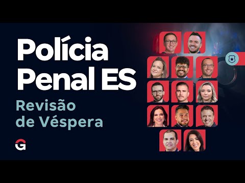 Concurso Polícia Penal ES: Revisão de Véspera