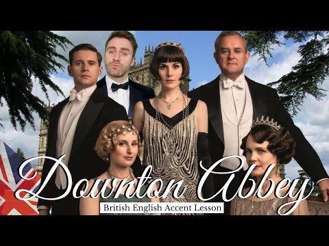 ダウントン・アビーで英語を学ぶ|イギリスのアクセント (Learn English with Downton Abbey | British Accents)