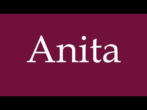 How to Pronounce ''Anita'' Correctly in German