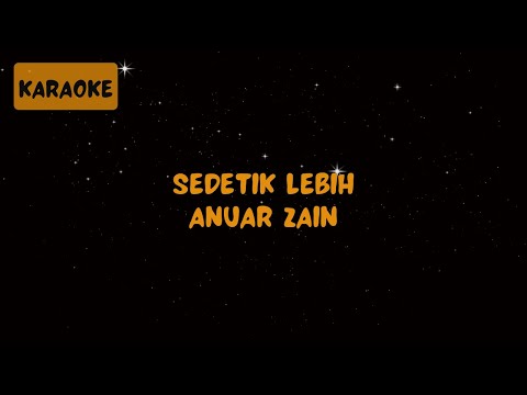 Anuar Zain - Sedetik Lebih [Karaoke]