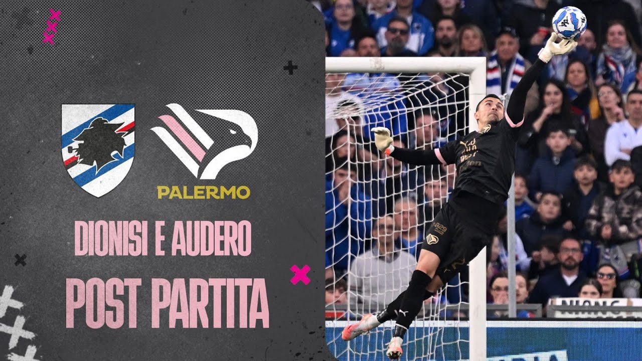Sampdoria-Palermo 1-1: Dionisi e Audero nel post partita