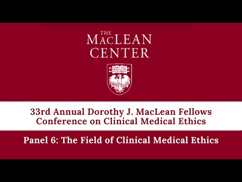Panel 6: The Field of Clinical Medical Ethics