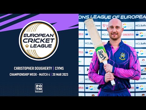 POTM: C.Dougherty - Championship Week, Match 4 - DRX vs CIY European Cricket League 2023 | ECL23.088