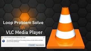 The Output file already exist. If recording continues , the file will be overridden  | Loop Problem