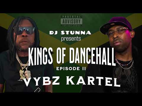 VYBZ KARTEL - KINGS OF DANCEHALL #EP2 (DJStunnaMix)