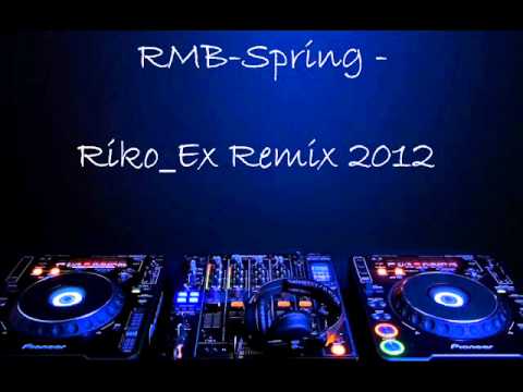 RMB-Spring - Riko_Ex Remix 2012