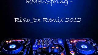 RMB-Spring - Riko_Ex Remix 2012